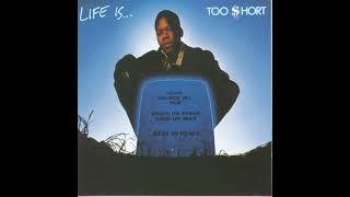 Life Is ... Too $hort