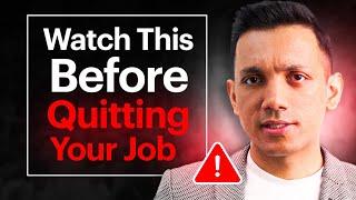 WHY YOU SHOULD QUIT YOUR JOB! Siddharth Rajsekar