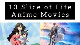 10 SLICE of LIFE anime movies | BEST SLICE OF LIFE ANIME MOVIES