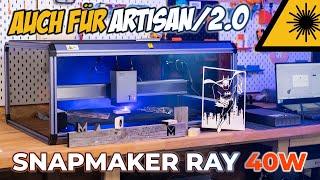 Snapmaker RAY | NEUER 40W Laser macht vieles ANDERS! (XXL Test 2023)