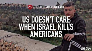 US doesn't care when Israel kills Americans, with Ali Abunimah