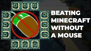 Can you beat Minecraft without using a mouse?