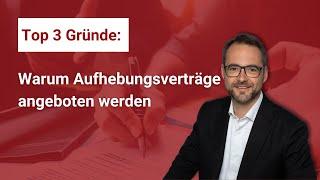 Aufhebungsverträge - Top 3 Gründe, warum sie regelmäßig angeboten werden!