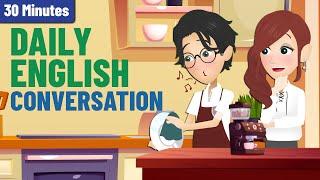 Daily Conversation in English for Beginners | 30 Minutes English Listening and Speaking Practice