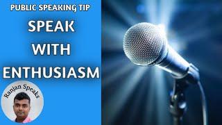 Public Speaking Tip - Speak With Enthusiasm