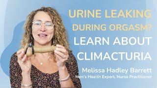 Urine during orgasm?? Know more about Climacturia with Melissa