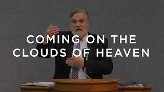 Coming on the Clouds of Heaven | Douglas Wilson