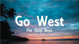 Pet Shop Boys - Go West (Lyrics)