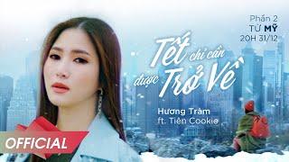 ĐI ĐỂ TRỞ VỀ 5 | TẾT CHỈ CẦN ĐƯỢC TRỞ VỀ - PHẦN 2 | HƯƠNG TRÀM x TIÊN COOKIE x BITI’S HUNTER