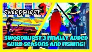 SWORDBURST 3 FINALLY ADDED GUILD SEASONS AND FISHING! | Roblox | [Swordburst 3 Update]