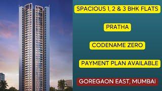 Pratha Codename Zero Goregaon East Mumbai  Spacious 1, 2 & 3 BHK FLats