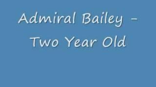 Admiral Bailey - Two year old