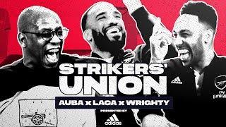 Auba x Laca x Ian Wright | Goals, debuts, Black Panther & loads of laughs! | Strikers' Union part 1