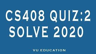 CS408 Quiz 2 Solve 2020 | CS502 Quiz No 2 (2 September) 2020 | VU EDUCATION