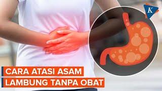 Cara Mengatasi Asam Lambung Tanpa Obat