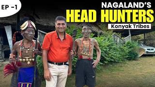 EP 1 Lunch with  Head Hunters of Nagaland,| Konyak Tribe, Mon district| Indo - Myanmar Border