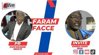 TFM LIVE: Faram Facce du 31 juillet 2024 - Invité : Cheikh yérim SECK - Pr : Pape Ngagne Ndiaye