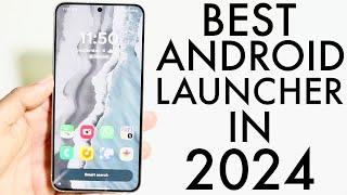 The BEST Android Launchers In 2024