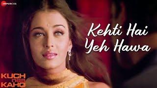 Kehti Hai Yeh Hawa - Full Video | Kuch Naa Kaho | Abhishek Bachchan & Aishwarya Rai Bachchan