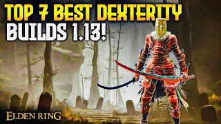 Elden Ring: TOP 7 Best Dexterity Builds 1.13!