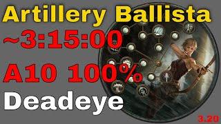 ~3:15:00 Artillery Ballista Deadeye A10 100% [3.20 PoE]