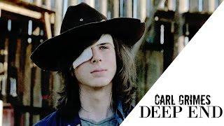 Carl Grimes || Deep End