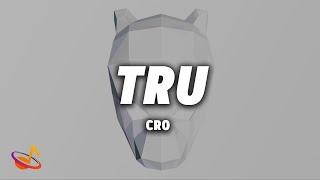 CRO - TRU [Lyrics]