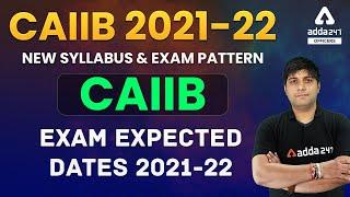 CAIIB 2021-22 New Syllabus and Exam Pattern | CAIIB Exam Expected Dates 2021-22