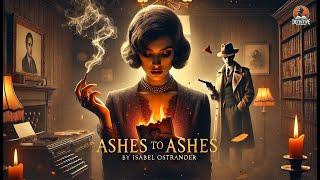 Ashes to Ashes  | A Gripping Detective Mystery by Isabel Ostrander ️‍️
