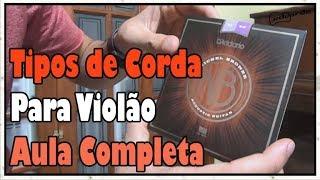 Tipos de Cordas para Violão - Aula Completa l Aula #159