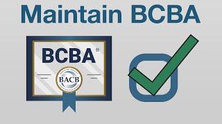 BCBA Highlights: Maintaining BCBA Certification