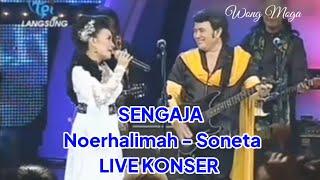 SENGAJA  Noerhalimah - Soneta Live Konser