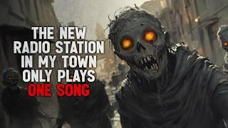 "The New Radio Station in My Town Only Plays One Song. It’s Driving Everyone Insane." Creepypasta