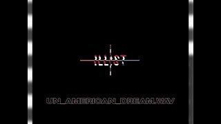 Illist - Un_American_Dream.Wav (Official Music Video)