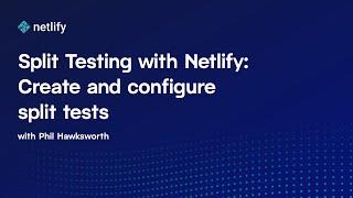 Split testing with Netlify: Create and Configure Split Tests