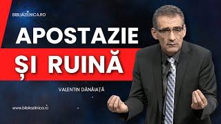 Valentin Dănăiață - Apostazie și ruină în timpul din urmă - predici crestine