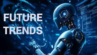 Top 15 Future Trends of 2024 - AI & Robotics