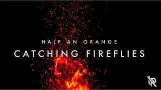 Half An Orange - Catching Fireflies (Official Music Video)