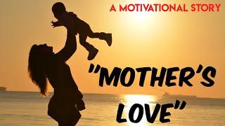 Mother's Love | Motivational Story | Short Story #9 | English | Minutes Of Motivation