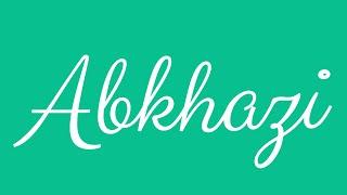 Learn how to Sign the Name Abkhazi Stylishly in Cursive Writing