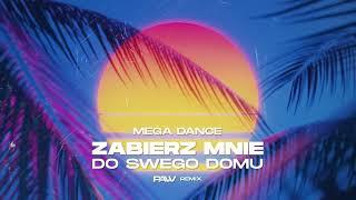 Mega Dance - Zabierz mnie do swego domu (pavv REMIX)