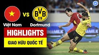 Highlights Việt Nam vs Dortmund | Việt Nam ngược dòng không tưởng - tạo địa chấn trước Dortmund