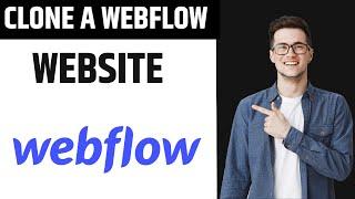 How to Clone a Webflow Website (2023)