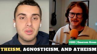 Is @EmersonGreen Agnostic? | Emerson Green | Ep. #283