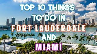 Top 10 Things To Do in Fort Lauderdale and Miami