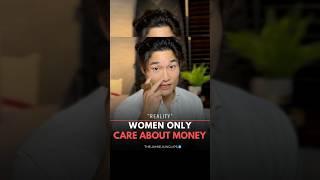 Woman Only Care About Money