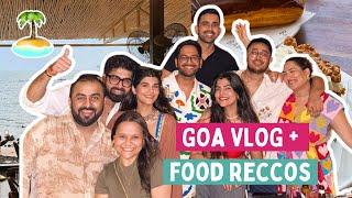 FUN TRIP TO GOA WITH FRIENDS ️ BEST PLACES TO EAT IN GOA