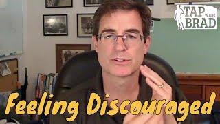 Feeling Discouraged - Tapping with Brad Yates