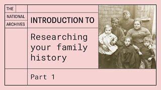 An introduction to starting your family history research - Part 1