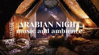 Arabian Ambience and MusicSpend a Night at the Sahara Desert